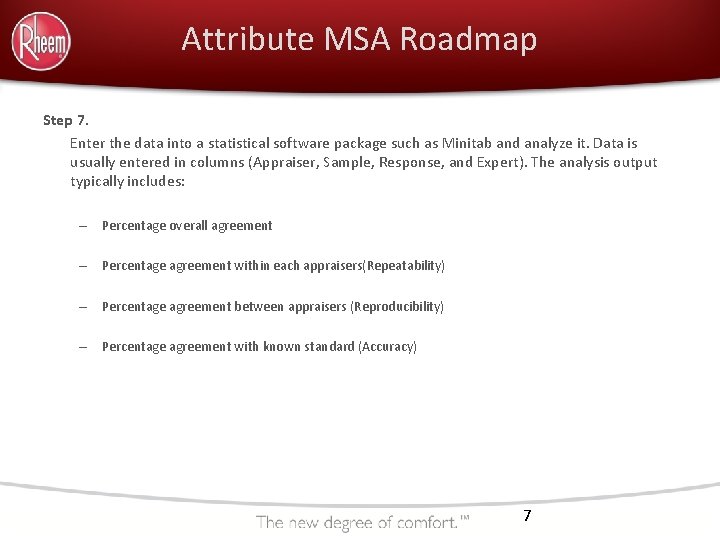 Attribute MSA Roadmap Step 7. Enter the data into a statistical software package such