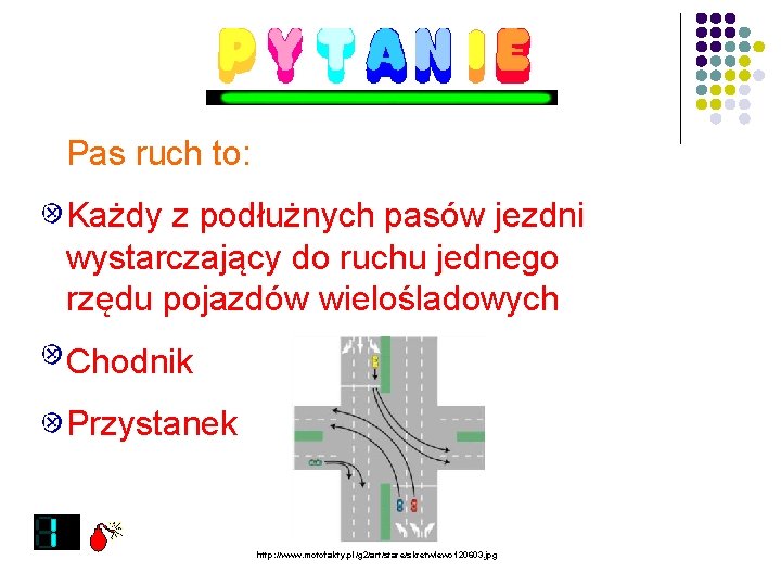 Pas ruch to: Każdy z podłużnych pasów jezdni wystarczający do ruchu jednego rzędu pojazdów