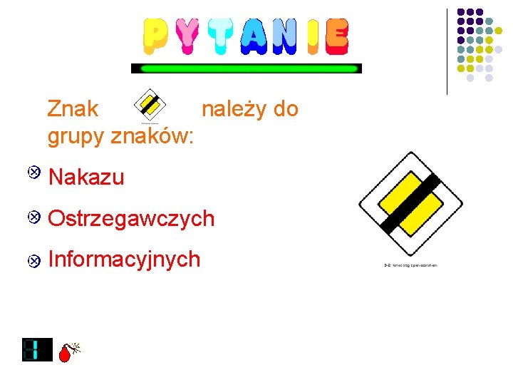 Znak należy do grupy znaków: Nakazu Ostrzegawczych Informacyjnych 