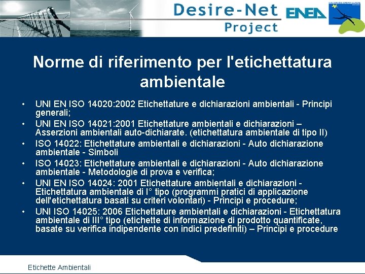 Norme di riferimento per l'etichettatura ambientale • • • UNI EN ISO 14020: 2002