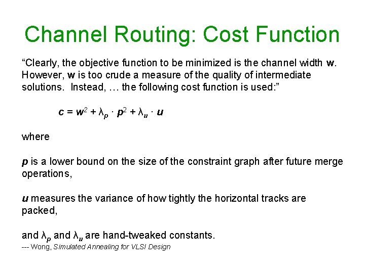 Channel Routing: Cost Function “Clearly, the objective function to be minimized is the channel