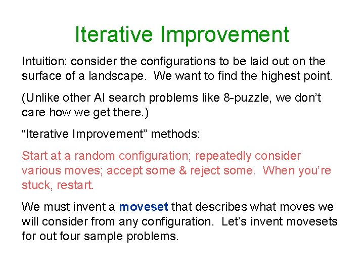 Iterative Improvement Intuition: consider the configurations to be laid out on the surface of