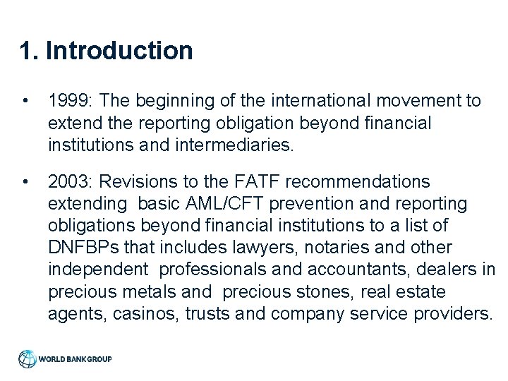 1. Introduction • 1999: The beginning of the international movement to extend the reporting