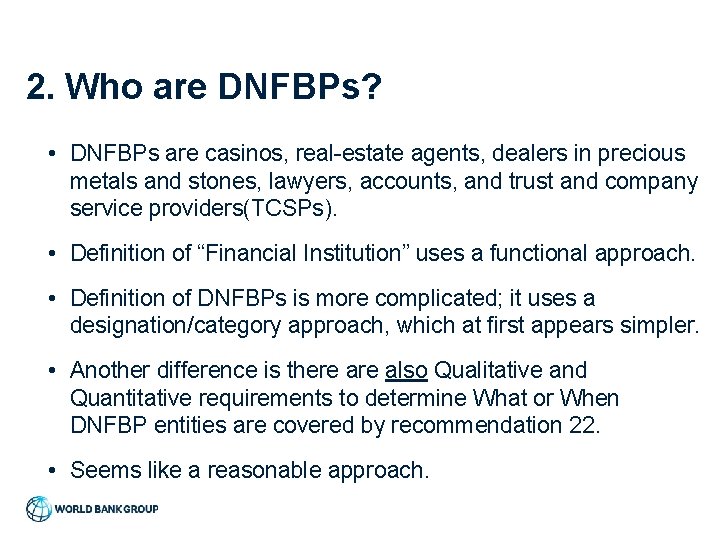 2. Who are DNFBPs? • DNFBPs are casinos, real-estate agents, dealers in precious metals