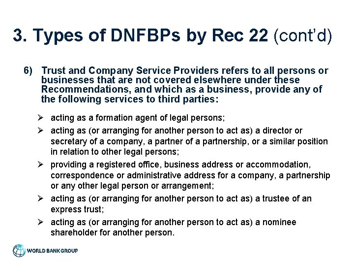 3. Types of DNFBPs by Rec 22 (cont’d) 6) Trust and Company Service Providers