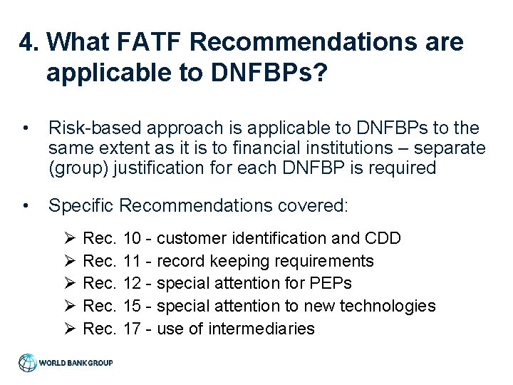 4. What FATF Recommendations are applicable to DNFBPs? • Risk-based approach is applicable to