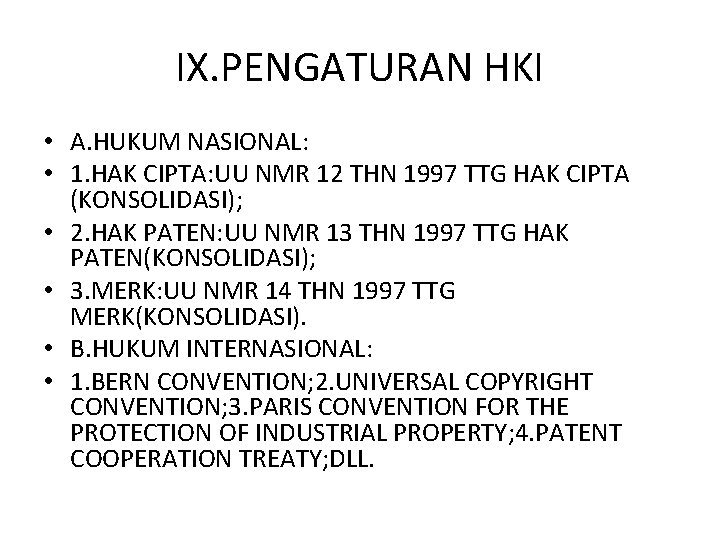 IX. PENGATURAN HKI • A. HUKUM NASIONAL: • 1. HAK CIPTA: UU NMR 12