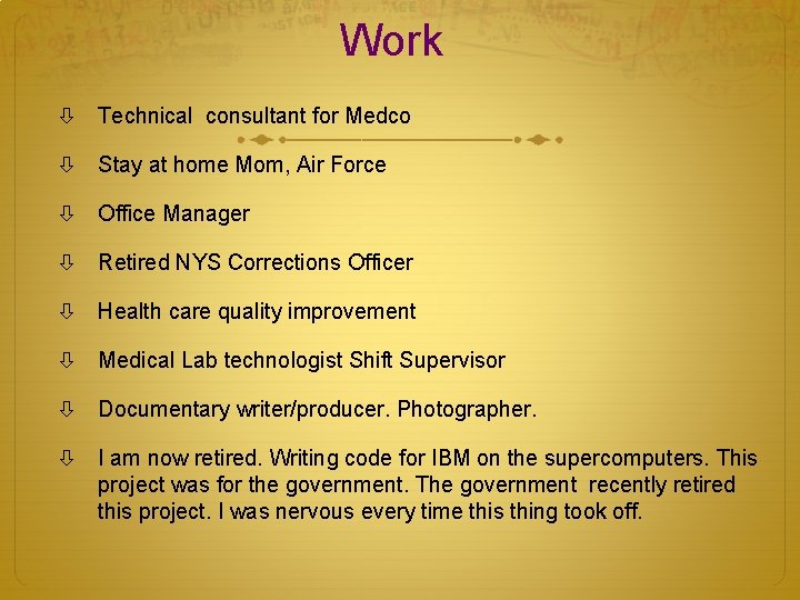 Work Technical consultant for Medco Stay at home Mom, Air Force Office Manager Retired