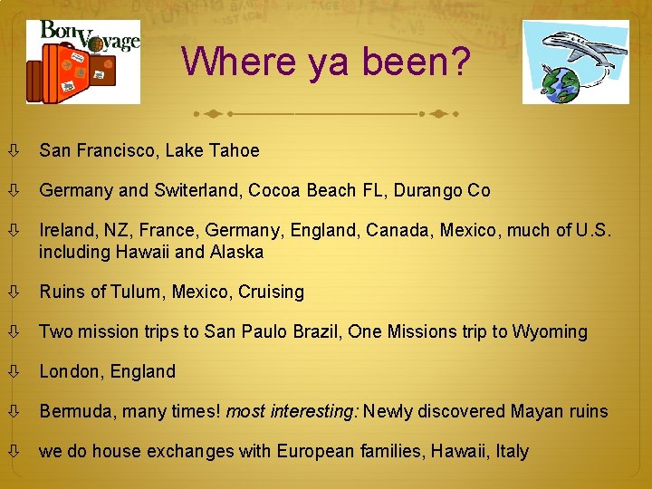 Where ya been? San Francisco, Lake Tahoe Germany and Switerland, Cocoa Beach FL, Durango
