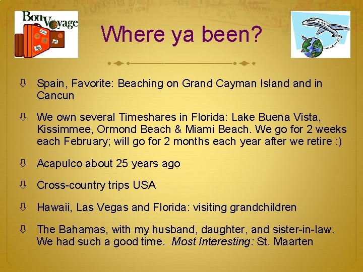 Where ya been? Spain, Favorite: Beaching on Grand Cayman Island in Cancun We own