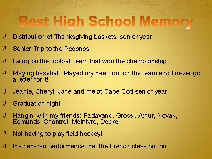  Distribution of Thanksgiving baskets, senior year Senior Trip to the Poconos Being on