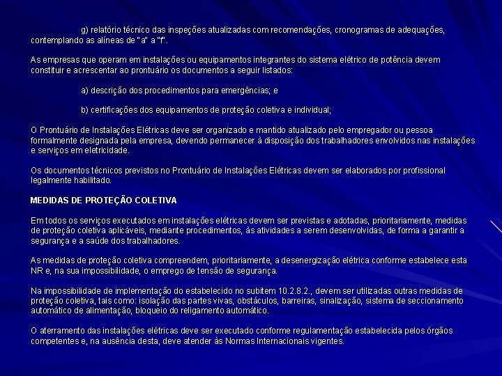 g) relatório técnico das inspeções atualizadas com recomendações, cronogramas de adequações, contemplando as alíneas