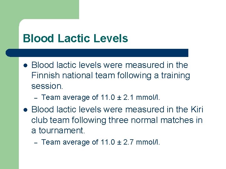 Blood Lactic Levels l Blood lactic levels were measured in the Finnish national team