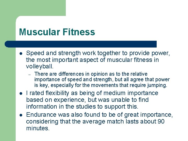 Muscular Fitness l Speed and strength work together to provide power, the most important