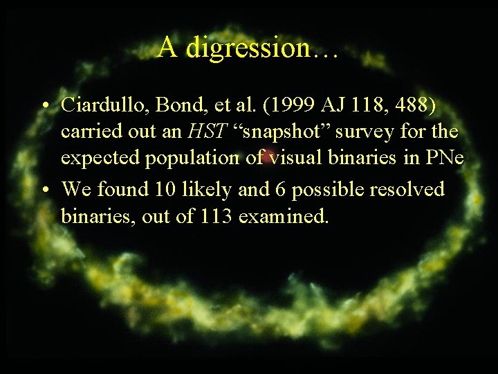 A digression… • Ciardullo, Bond, et al. (1999 AJ 118, 488) carried out an