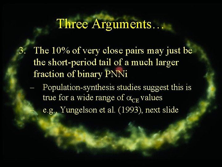 Three Arguments… 3. The 10% of very close pairs may just be the short-period