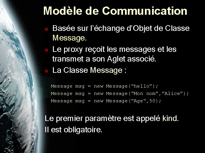 Modèle de Communication n Basée sur l’échange d’Objet de Classe Message. Le proxy reçoit