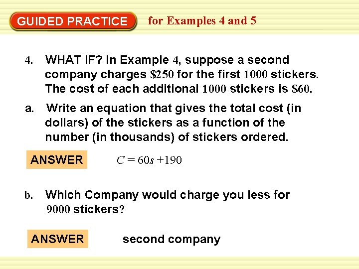 GUIDED PRACTICE for Examples 4 and 5 4. WHAT IF? In Example 4, suppose