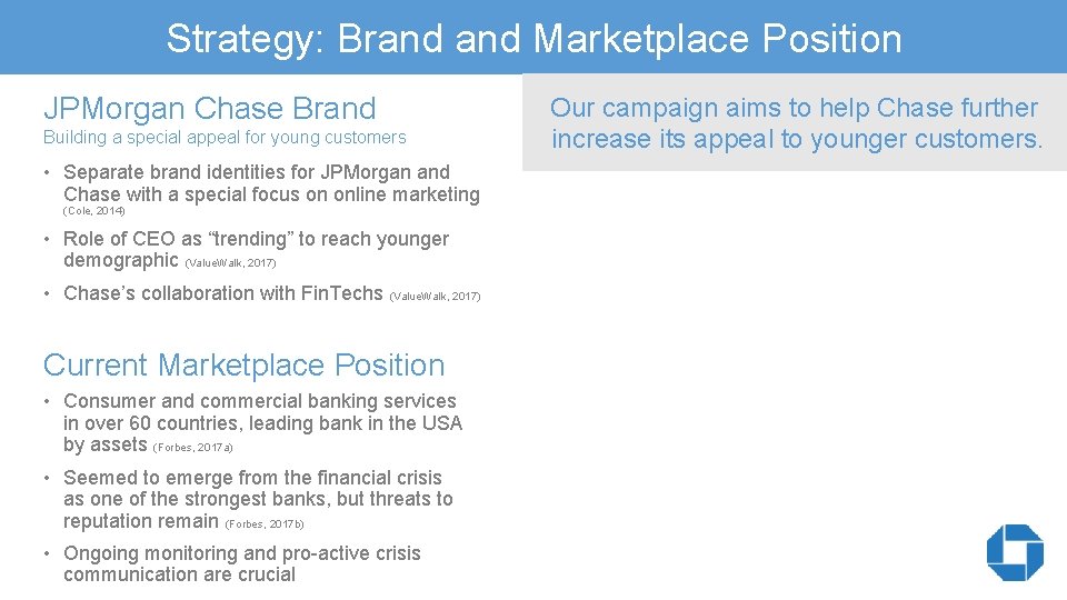 Strategy: Brand Marketplace Position JPMorgan Chase Brand Building a special appeal for young customers