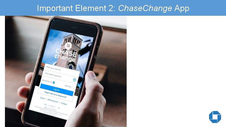 Important Element 2: Chase. Change App 