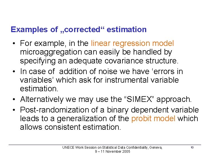 Examples of „corrected“ estimation • For example, in the linear regression model microaggregation can