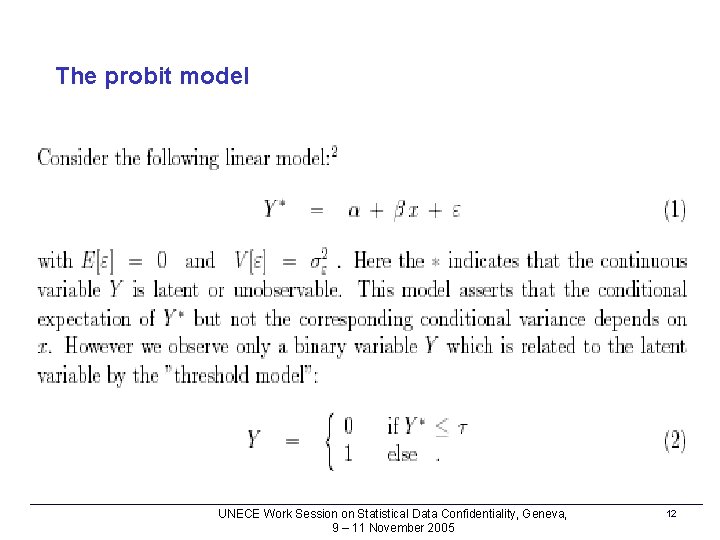 The probit model UNECE Work Session on Statistical Data Confidentiality, Geneva, 9 – 11