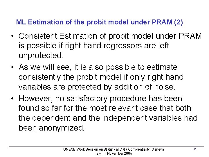 ML Estimation of the probit model under PRAM (2) • Consistent Estimation of probit