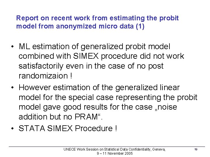 Report on recent work from estimating the probit model from anonymized micro data (1)