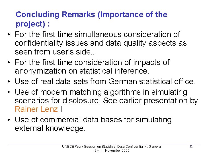  • • • Concluding Remarks (Importance of the project) : For the first