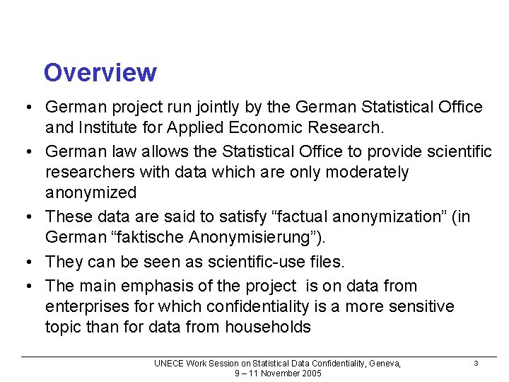Overview • German project run jointly by the German Statistical Office and Institute for