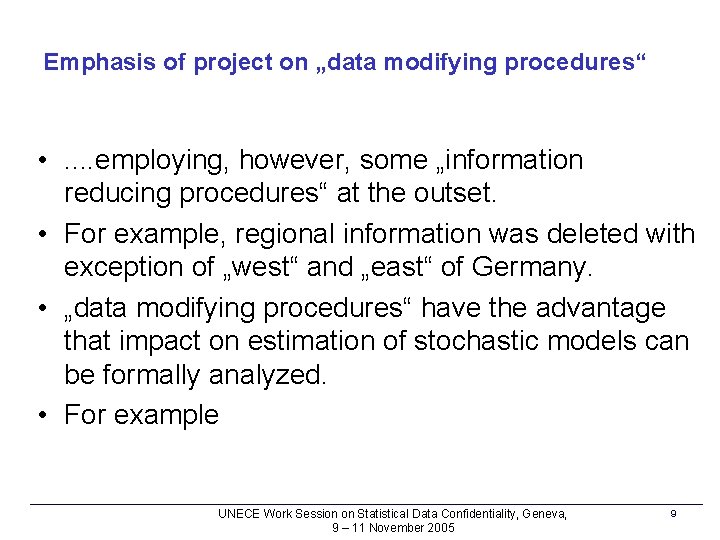 Emphasis of project on „data modifying procedures“ • . . employing, however, some „information