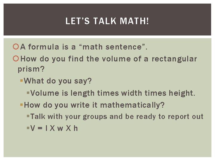 LET’S TALK MATH! A formula is a “math sentence”. How do you find the