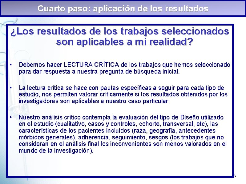 Cuarto paso: aplicación de los resultados ¿Los resultados de los trabajos seleccionados son aplicables Cuarto paso: aplicación de los resultados ¿Los resultados de los trabajos seleccionados son aplicables