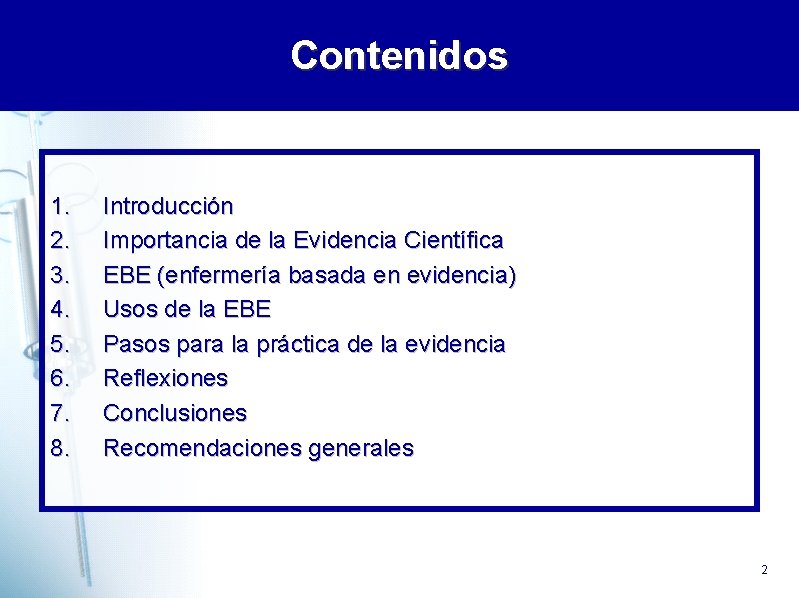 Contenidos 1. 2. 3. 4. 5. 6. 7. 8. Introducción Importancia de la Evidencia