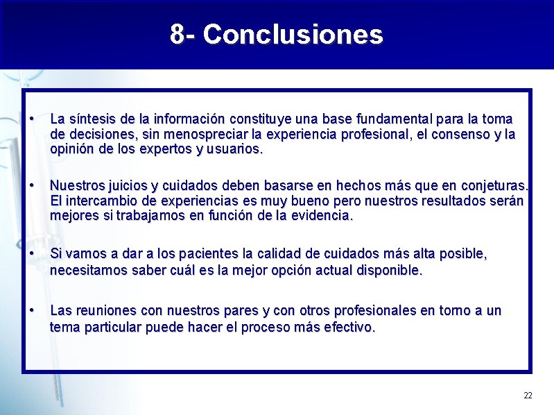 8 - Conclusiones • La síntesis de la información constituye una base fundamental para 8 - Conclusiones • La síntesis de la información constituye una base fundamental para