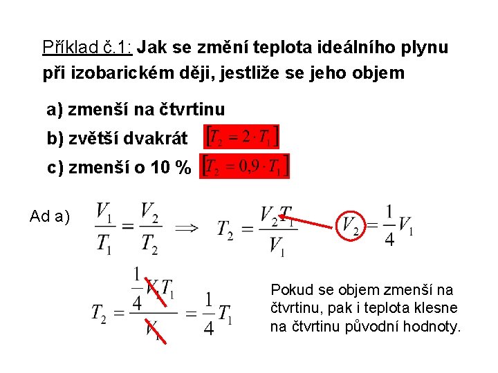 Příklad č. 1: Jak se změní teplota ideálního plynu při izobarickém ději, jestliže se