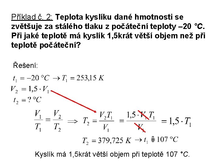 Příklad č. 2: Teplota kyslíku dané hmotnosti se zvětšuje za stálého tlaku z počáteční