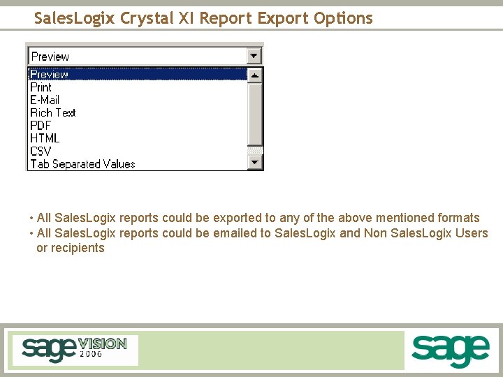 Sales. Logix Crystal XI Report Export Options • All Sales. Logix reports could be