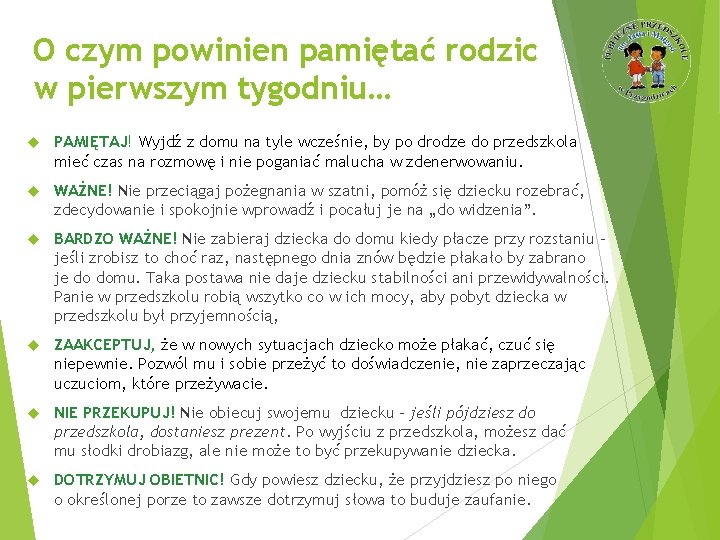 O czym powinien pamiętać rodzic w pierwszym tygodniu… PAMIĘTAJ! Wyjdź z domu na tyle