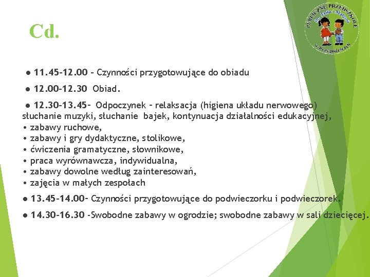  Cd. ● 11. 45 -12. 00 – Czynności przygotowujące do obiadu ● 12.