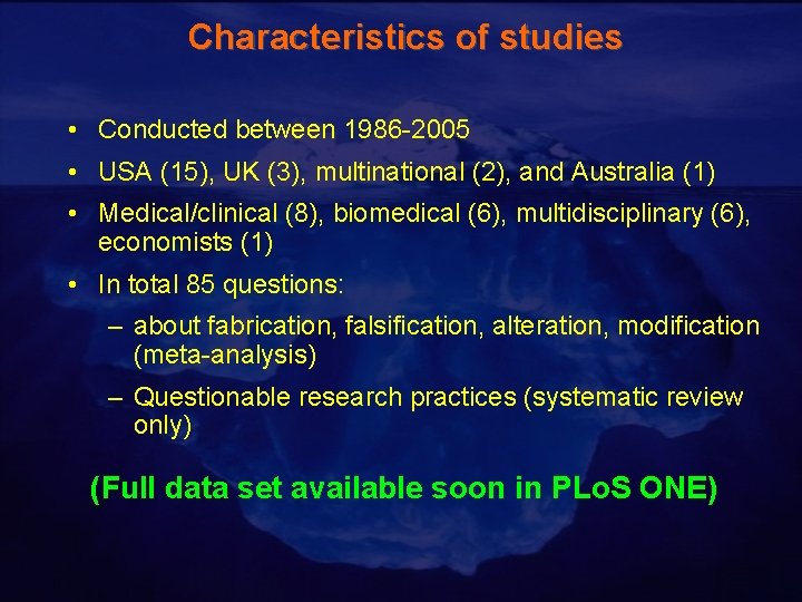 Characteristics of studies • Conducted between 1986 -2005 • USA (15), UK (3), multinational