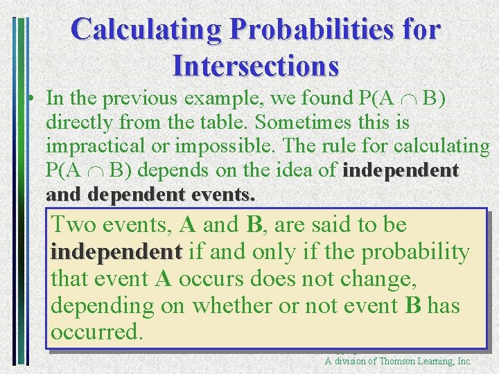Calculating Probabilities for Intersections • In the previous example, we found P(A B) directly