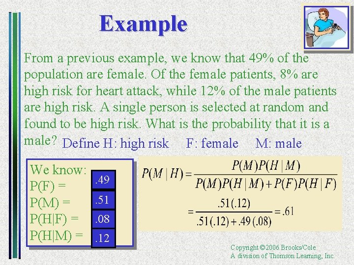 Example From a previous example, we know that 49% of the population are female.