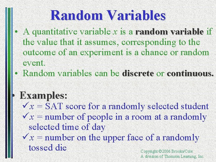 Random Variables • A quantitative variable x is a random variable if the value