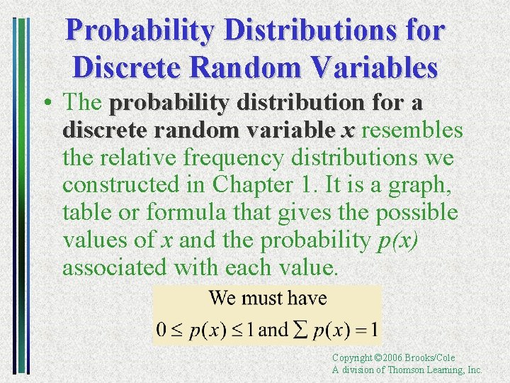 Probability Distributions for Discrete Random Variables • The probability distribution for a discrete random