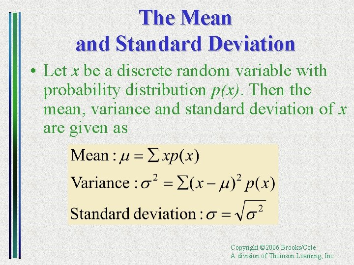 The Mean and Standard Deviation • Let x be a discrete random variable with