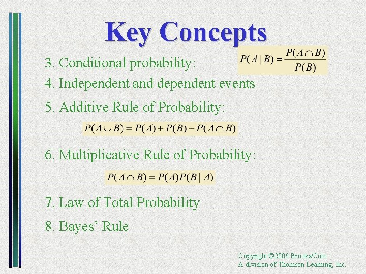 Key Concepts 3. Conditional probability: 4. Independent and dependent events 5. Additive Rule of