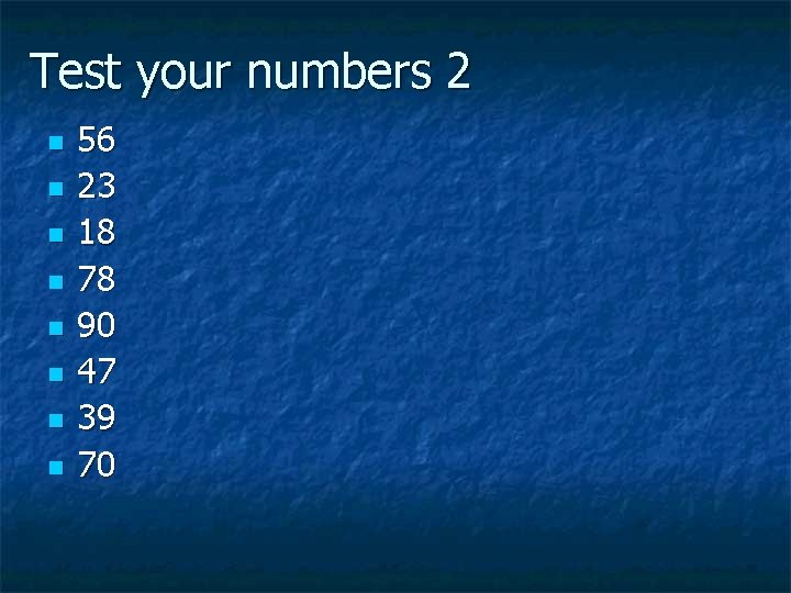 Test your numbers 2 n n n n 56 23 18 78 90 47