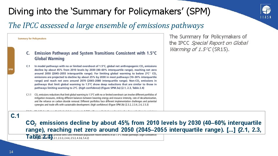 Diving into the ‘Summary for Policymakers’ (SPM) The IPCC assessed a large ensemble of