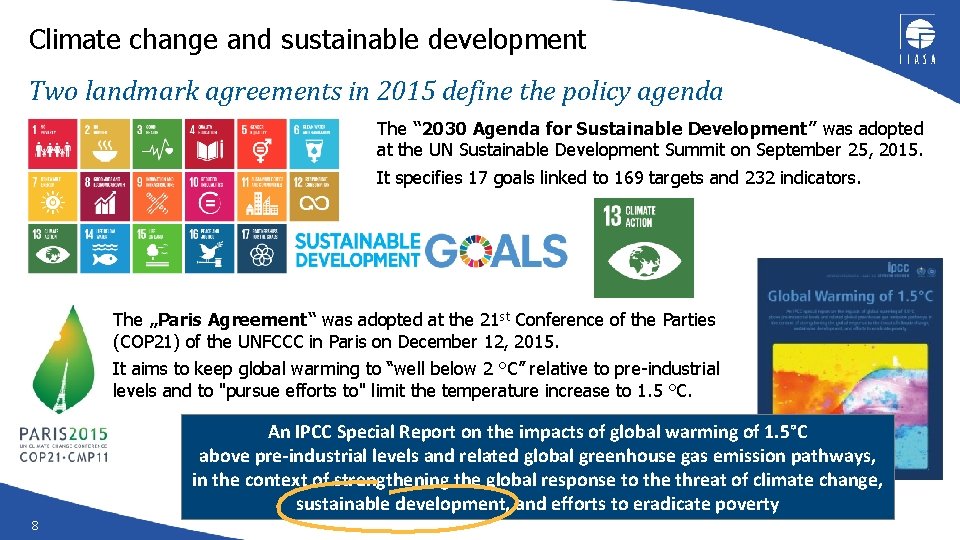 Climate change and sustainable development Two landmark agreements in 2015 define the policy agenda